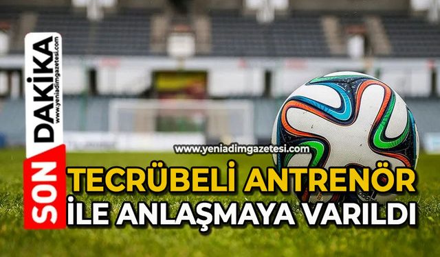 Tecrübeli antrenör ile anlaşmaya varıldı
