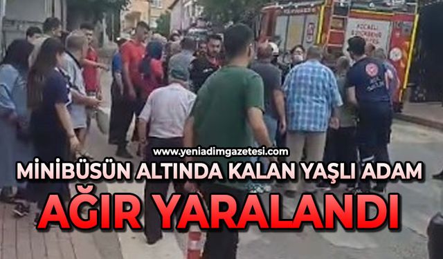 Minibüsün altında kalan yaşlı adam ağır yaralandı