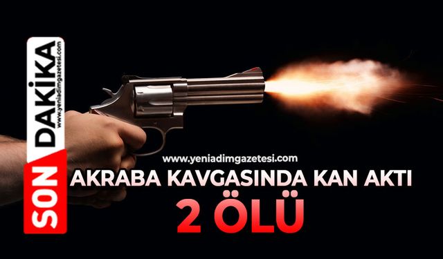 Akraba kavgasında kan aktı: 2 ölü