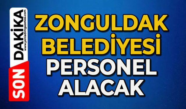 Zonguldak Belediyesi personel alacak