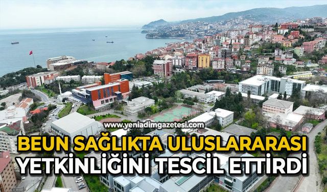 BEUN sağlıkta uluslararası yetkinliğini tescil ettirdi