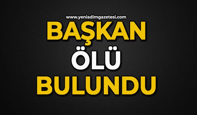 Başkan ölü bulundu
