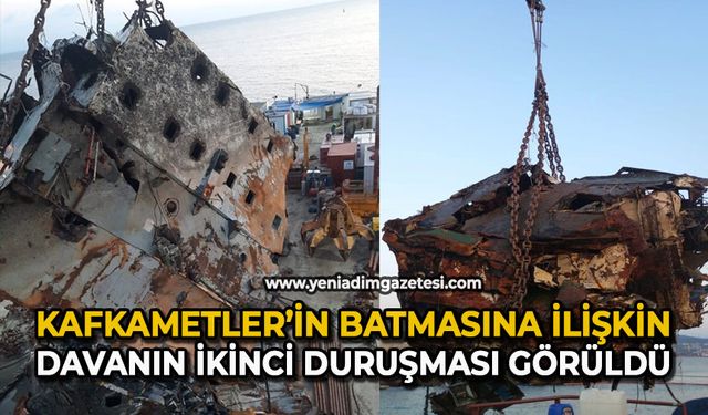 Kafkametler’in batmasına ilişkin davanın ikinci duruşması görüldü