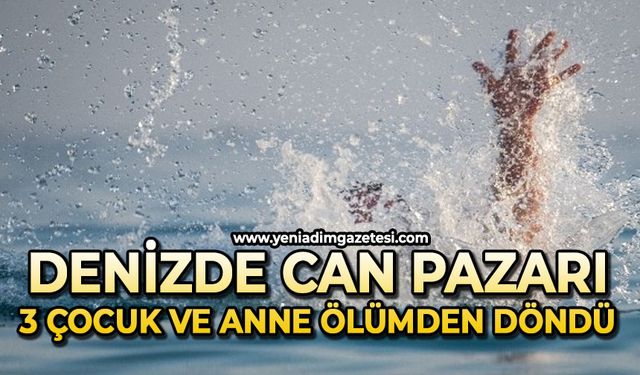 Denizde can pazarı: 3 çocuk ve anne ölümden döndü