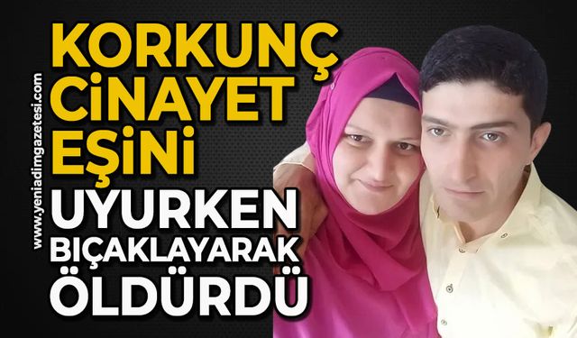 Korkunç cinayet: Eşini uyurken bıçaklayarak öldürdü
