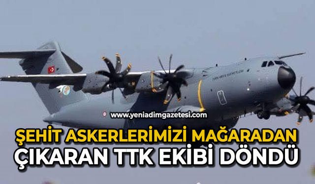 Şehit askerlerimizi mağaradan çıkaran TTK ekibi döndü