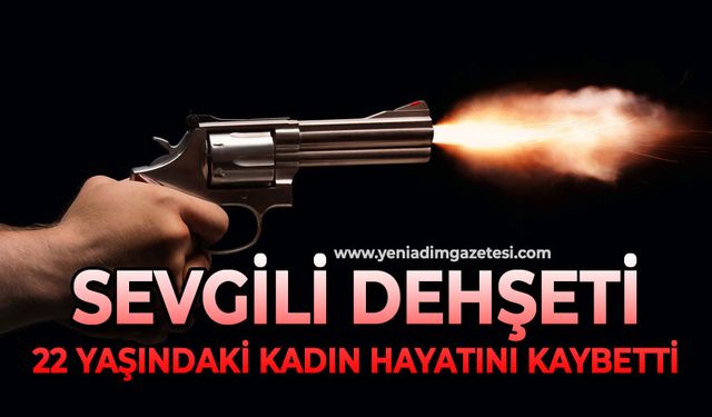 Sevgili dehşeti: 22 yaşındaki kadın hayatını kaybetti