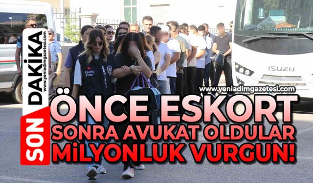 Önce eskort, sonra avukat oldular: Milyonluk vurgun!