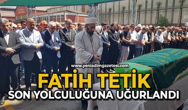 Fatih Tetik son yolculuğuna uğurlandı