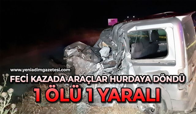Feci kazada araçlar hurdaya döndü: 1 ölü, 1 yaralı