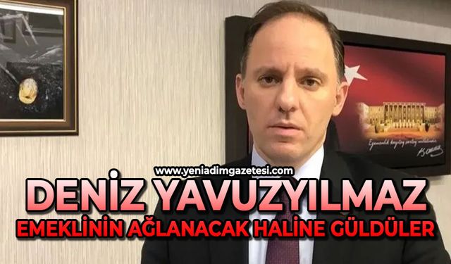 Deniz Yavuzyılmaz: Emeklinin ağlanacak haline güldüler