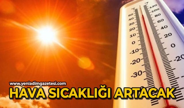 Hava sıcaklığı artacak