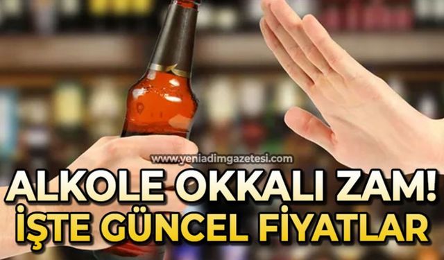 Alkole zam geldi!