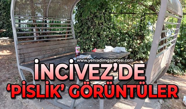 İncivez’de ‘Pislik’ görüntüler!