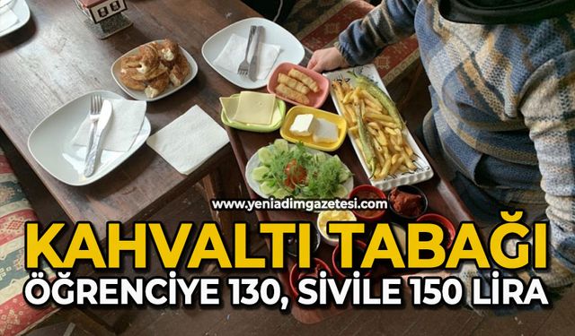 Kahvaltı tabağı öğrenciye 130, sivile 150 lira