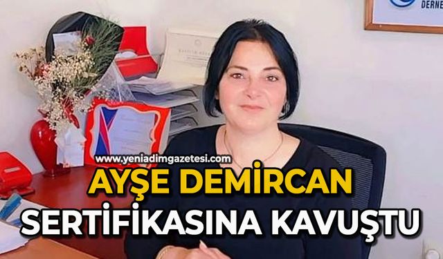 Ayşe Demircan sertifikasına kavuştu