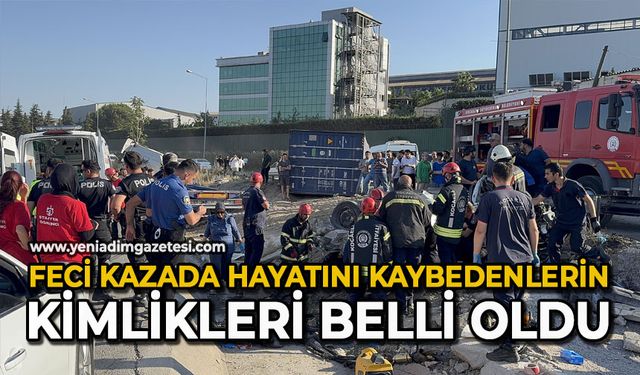Feci kazada hayatını kaybedenlerin kimlikleri belli oldu