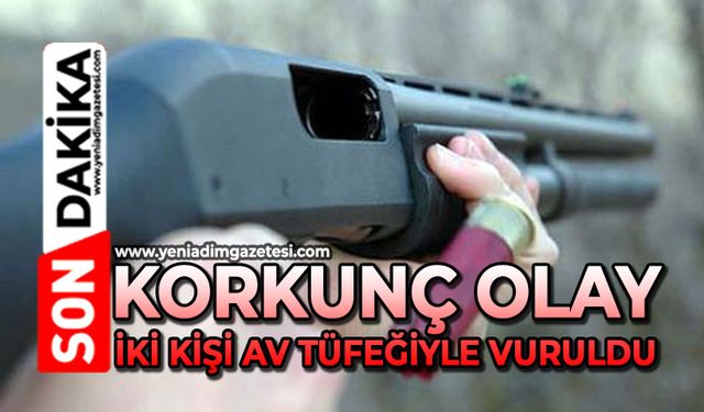 Korkunç olay: İki kişi av tüfeğiyle vuruldu