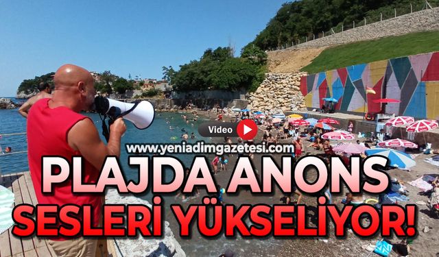 Plajda anons sesleri yükseliyor