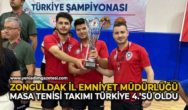 Zonguldak İl Emniyet Müdürlüğü masa tenisi takımı Türkiye 4.’Sü Oldu