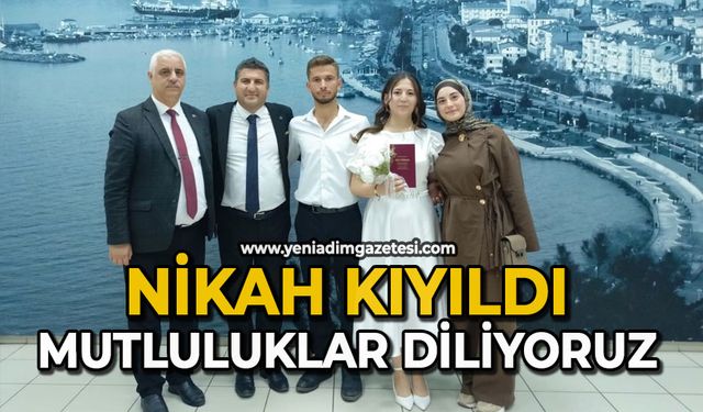 Nikah kıyıldı, mutluluklar diliyoruz
