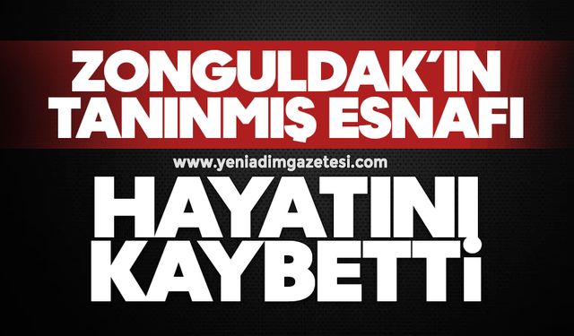 Zonguldak'ın tanınmış esnafı hayatını kaybetti