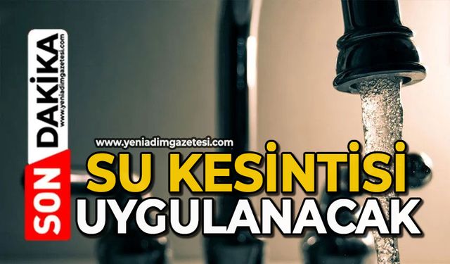 Su kesintisi uygulanacak