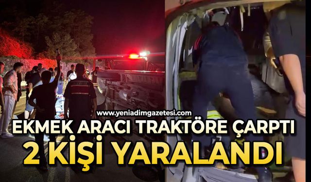 Ekmek aracı traktöre çarptı: 2 yaralı