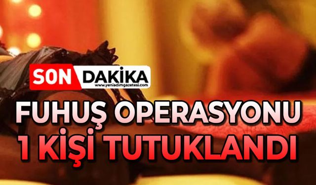 Fuhuş suçu operasyonu: 1 tutuklu