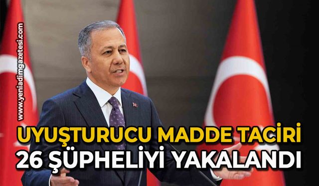 Uyuşturucu madde taciri 26 şüpheliyi yakalandı