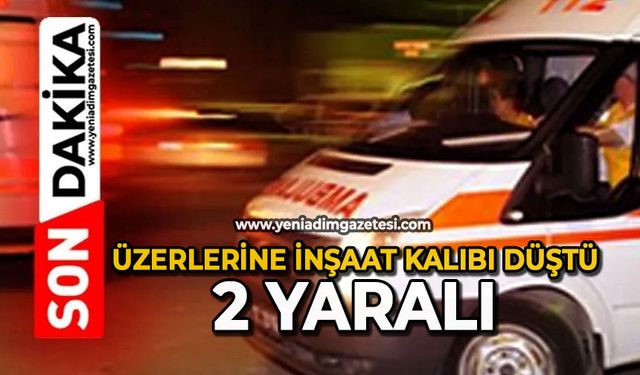Üzerlerine inşaat kalıbı düştü: 2 yaralı
