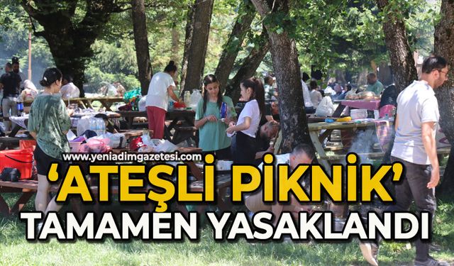 ‘Ateşli piknik’ tamamen yasaklandı