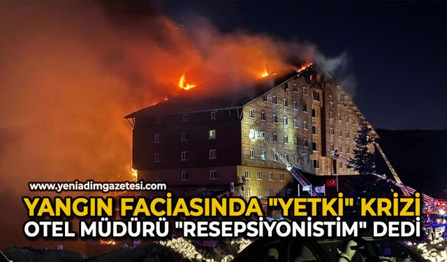 Yangın faciasında "yetki" krizi: Otel müdürü "resepsiyonistim" dedi