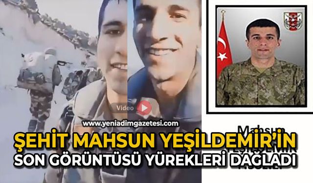 Şehit Mahsun Yeşildemir’in son görüntüsü yürekleri dağladı