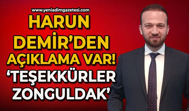 Harun Demir’den açıklama var: ”Teşekkürler Zonguldak”