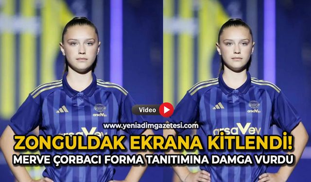 Zonguldak ekrana kitlendi! Merve Çorbacı forma tanıtımına damga vurdu