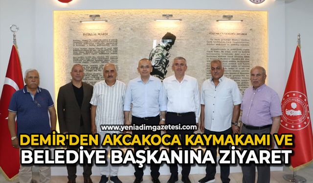 Demir'den Akcakoca Kaymakamı ve Belediye Başkanına ziyaret