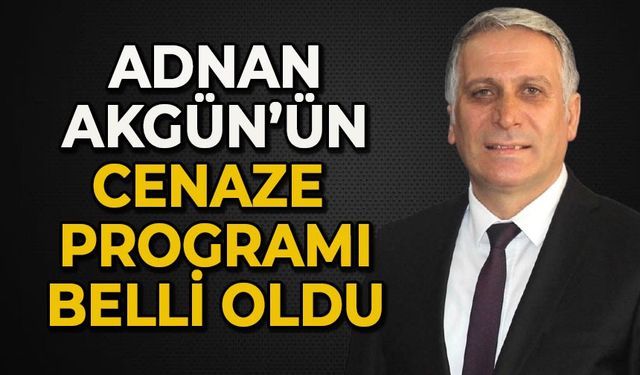 Adnan Akgün'ün cenaze programı belli oldu