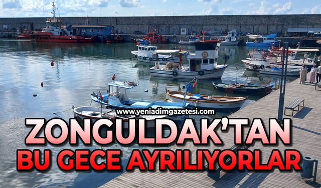 Zonguldak'tan bu gece ayrılıyorlar