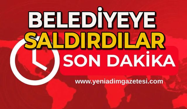 Belediye saldırdılar!