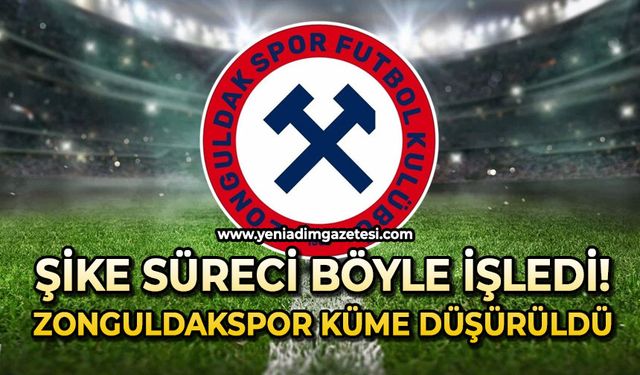 Şike süreci böyle işledi: Zonguldakspor böyle küme düşürüldü