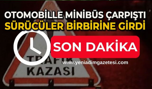 Otomobille minibüs çarpıştı: Sürücüler birbirine girdi