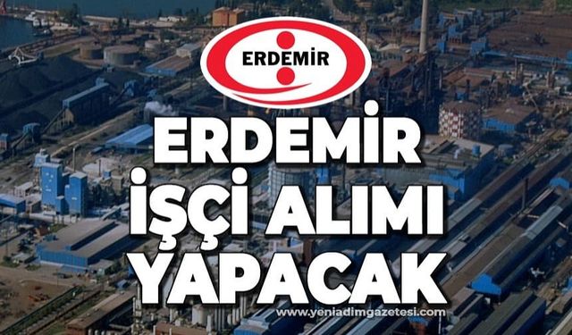 Erdemir işçi alıyor: İşte başvuru şartları