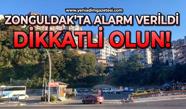 Zonguldak’ta alarm verildi: Dikkatli olun