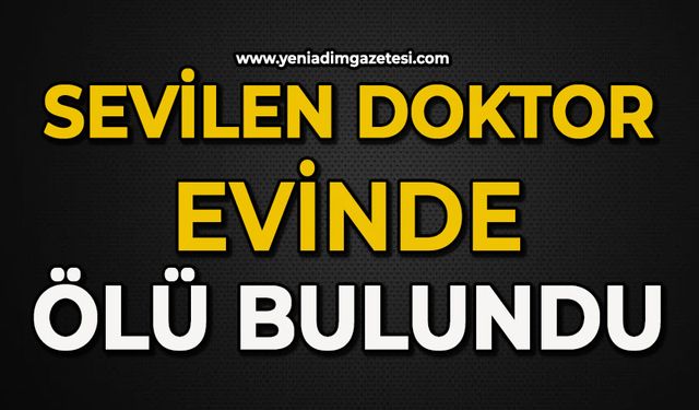 Doktor evinde ölü bulundu