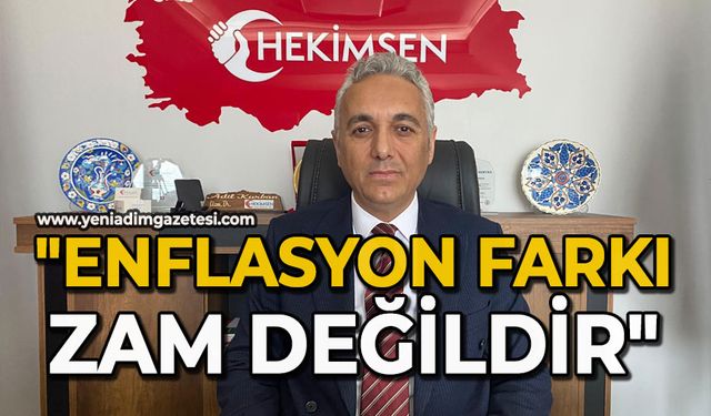 "Enflasyon farkı zam değildir"