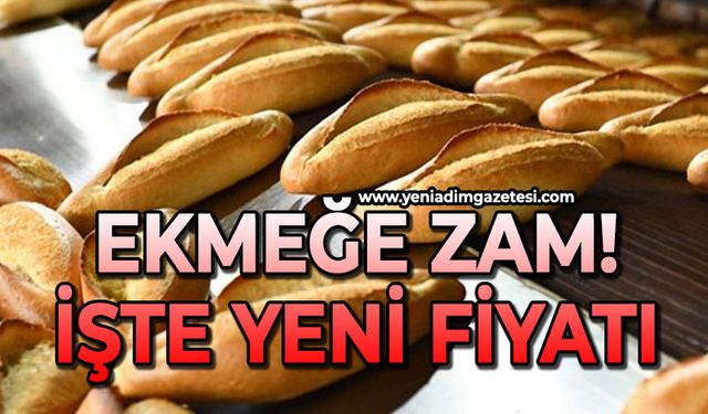 Ekmeğe zam geldi: İşte yeni fiyatı!