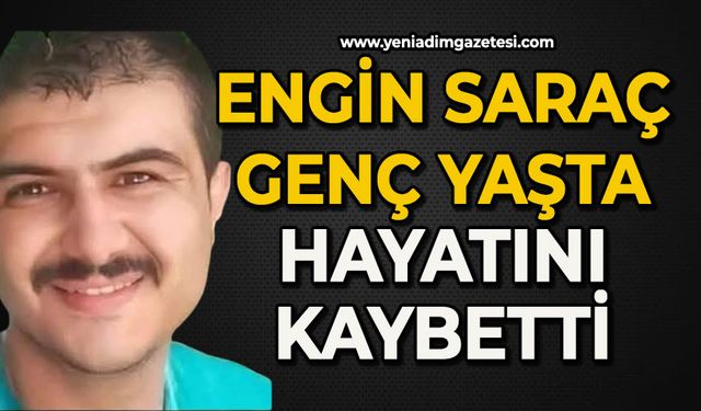 Acı haber geldi: Engin Saraç genç yaşta hayatını kaybetti