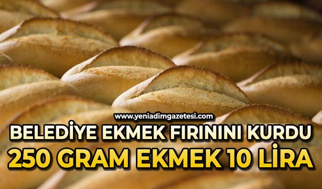 Belediye ekmek fırınını kurdu: 250 gram ekmek 10 lira