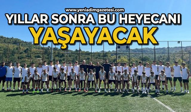 Yıllar sonra bu heyecanı yaşayacak
